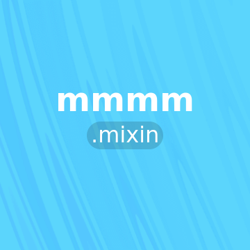 mmmm.mixin